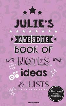 portada Julie's Awesome Book Of Notes, Lists & Ideas: Featuring brain exercises! (in English)