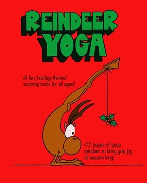 portada Reindeer Yoga: A Fun, Holiday-Themed Coloring Book for All Ages (in English)