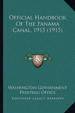 portada official handbook of the panama canal, 1915 (1915) (en Inglés)