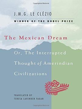 portada The Mexican Dream: Or, the Interrupted Thought of Amerindian Civilizations 