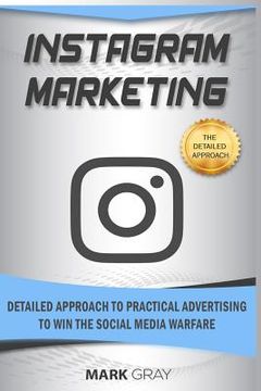 portada Instagram Marketing: Detailed Approach to Practical Advertising to Win the Social Media Warfare (en Inglés)