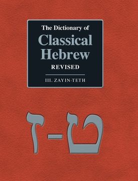 portada The Dictionary of Classical Hebrew Revised. III. Zayin-Teth. (en Inglés)