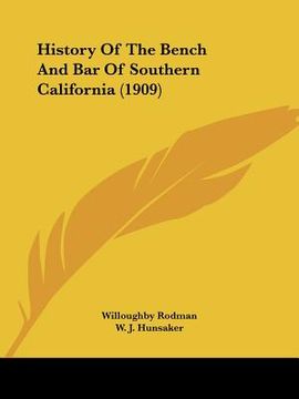 portada history of the bench and bar of southern california (1909) (en Inglés)