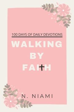 portada 100 Days of Walking by Faith - Devotional Journal (en Inglés)