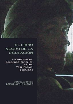 portada El Libro Negro de la Ocupación. Testimonios de Soldados Israelíes en los Territorios Ocupados (in Spanish)