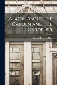 portada A Book About the Garden and the Gardener (in English)