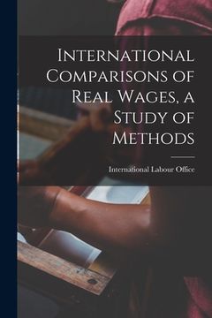 portada International Comparisons of Real Wages, a Study of Methods (en Inglés)