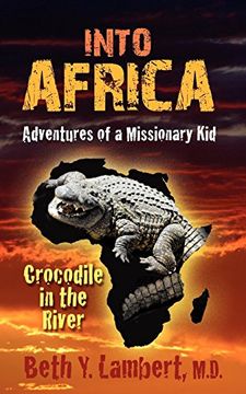 portada Into Africa: Adventures of a Missionary kid - Crocodile in the River 