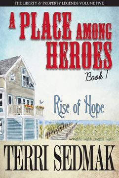 portada A Place Among Heroes, Book 1 - Rise of Hope: The Liberty & Property Legends Volume Five (5) (en Inglés)