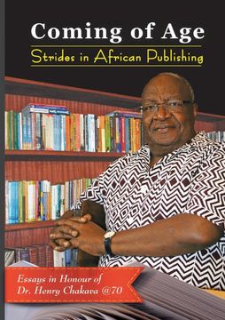 portada Coming of Age. Strides in African Publishing Essays in Honour of dr Henry Chakava at 70 (en Inglés)