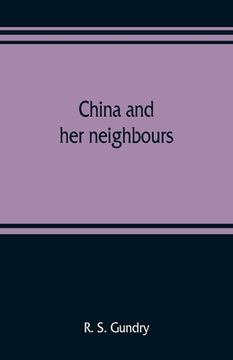 portada China and her neighbours; France in Indo-China, Russia and China, India and Thibet (in English)