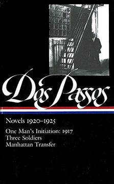 portada Novels 1920-1925: One Man's Initiation: 1917, Three Soldiers, Manhattan Transfer