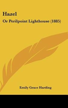 portada hazel: or perilpoint lighthouse (1885) (in English)