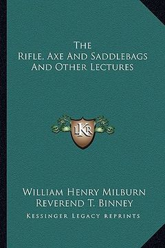 portada the rifle, axe and saddlebags and other lectures