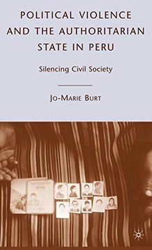 portada Political Violence and the Authoritarian State in Peru: Silencing Civil Society 