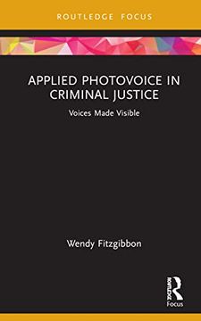 portada Applied Photovoice in Criminal Justice: Voices Made Visible (Criminology in Focus) (en Inglés)