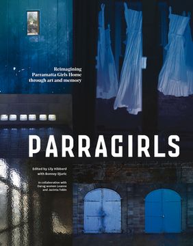 portada Parragirls: Reimagining Parramatta Girls Home Through Art and Memory (en Inglés)