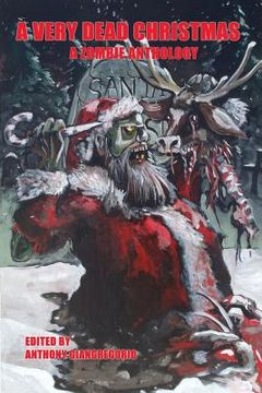 portada A Very Dead Christmas: A Zombie Anthology (en Inglés)