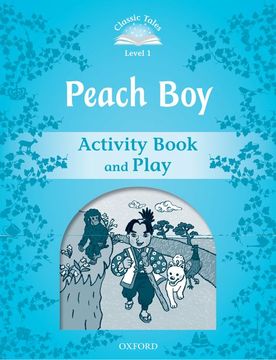 portada Classic Tales Second Edition: Classic Tales 1. Peach Boy. Activity Book and Play (en Inglés)