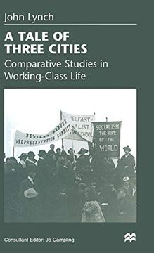 portada A Tale of Three Cities: Comparative Studies in Working-Class Life (in English)