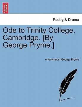 portada ode to trinity college, cambridge. [by george pryme.] (en Inglés)