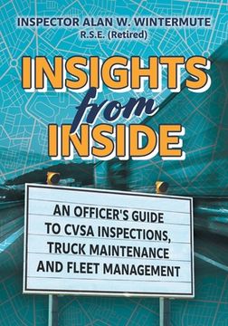 portada Insights from Inside: An Officer's guide to CVSA Inspections, Truck Maintenance and Fleet Management (in English)