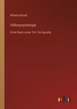 portada Völkerpsychologie: Erster Band, erster Teil: Die Sprache (en Alemán)