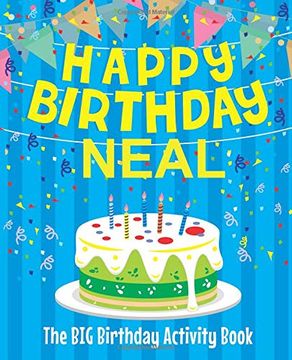portada Happy Birthday Neal - the big Birthday Activity Book: Personalized Children's Activity Book (en Inglés)