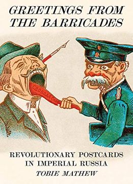 portada Greetings From the Barricades: Revolutionary Postcards in Imperial Russia (in English)