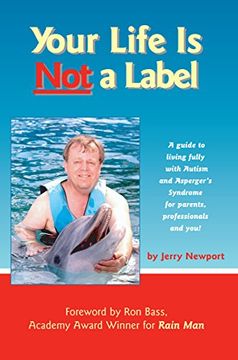 portada Your Life is not a Label: A Guide to Living Fully With Autism and Asperger's Syndrome for Parents, Professionals and You! (en Inglés)
