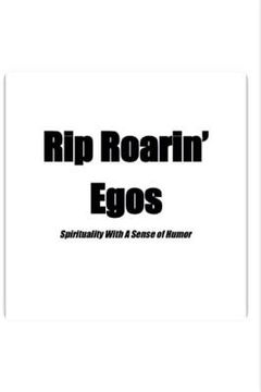 portada Rip Roarin' Egos: Spirituality With A Sense of Humor (en Inglés)