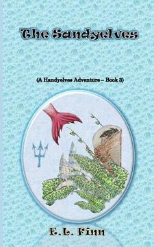 portada The Sandyelves: (A Handyelves Adventure - Book3) (en Inglés)