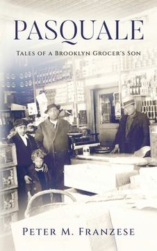 portada Pasquale: Tales of a Brooklyn Grocer's son (en Inglés)