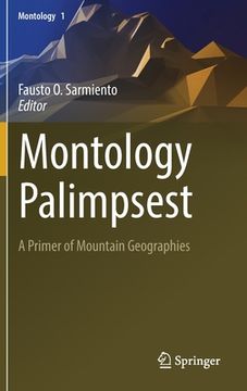 portada Montology Palimpsest: A Primer of Mountain Geographies (en Inglés)