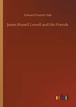 portada James Russell Lowell and his Friends (in English)