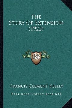portada the story of extension (1922) the story of extension (1922) (en Inglés)