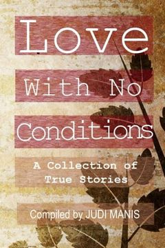portada Love With No Conditions: A Collection of True Stories (en Inglés)