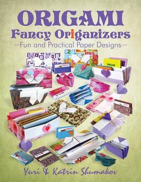 portada Origami Fancy Origanizers: Fun and Practical Paper Designs (en Inglés)