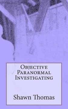 portada Objective Paranormal Investigating (en Inglés)