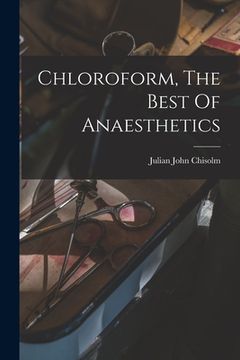 portada Chloroform, The Best Of Anaesthetics (en Inglés)