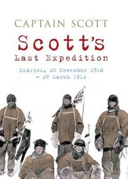 portada scott's last expedition: diaries 26 november 1910 - 29 march 1912
