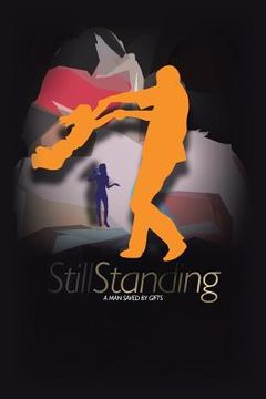portada Still Standing: A Man Saved by Gifts (in English)
