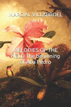 portada Melodies of the Field the Beginning of ABA Pedro (en Inglés)