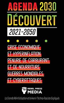 portada L'Agenda 2030 Découvert (2021-2050): Crise Économique et Hyperinflation, Pénurie de Carburant et de Nourriture, Guerres Mondiales et Cyberattaques (la. Expliqués) (6) (Truth Anonymous) (in French)