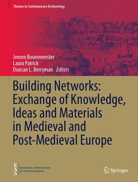 portada Building Networks: Exchange of Knowledge, Ideas and Materials in Medieval and Post-Medieval Europe (in English)