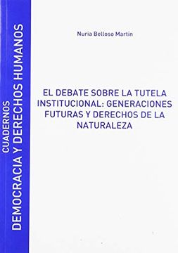 portada El Debate Sobre la Tutela Institucional - Generaciones Futuras y Derechos de la Naturaleza (in Spanish)