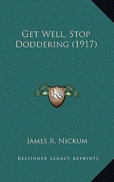 portada get well, stop doddering (1917) (en Inglés)