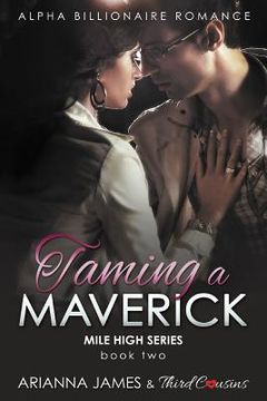 portada Taming a Maverick (Book 2) Alpha Billionaire Romance