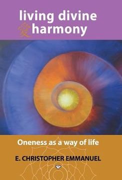 portada Living Divine Harmony: Oneness as a Way of Life (en Inglés)