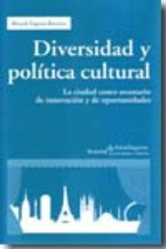 portada Diversidad y Política Cultural: La Ciudad Como Escenario de Innovación y de Oportunidades (in Spanish)